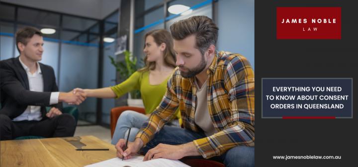 Everything You Need To Know About Consent Orders in Queensland